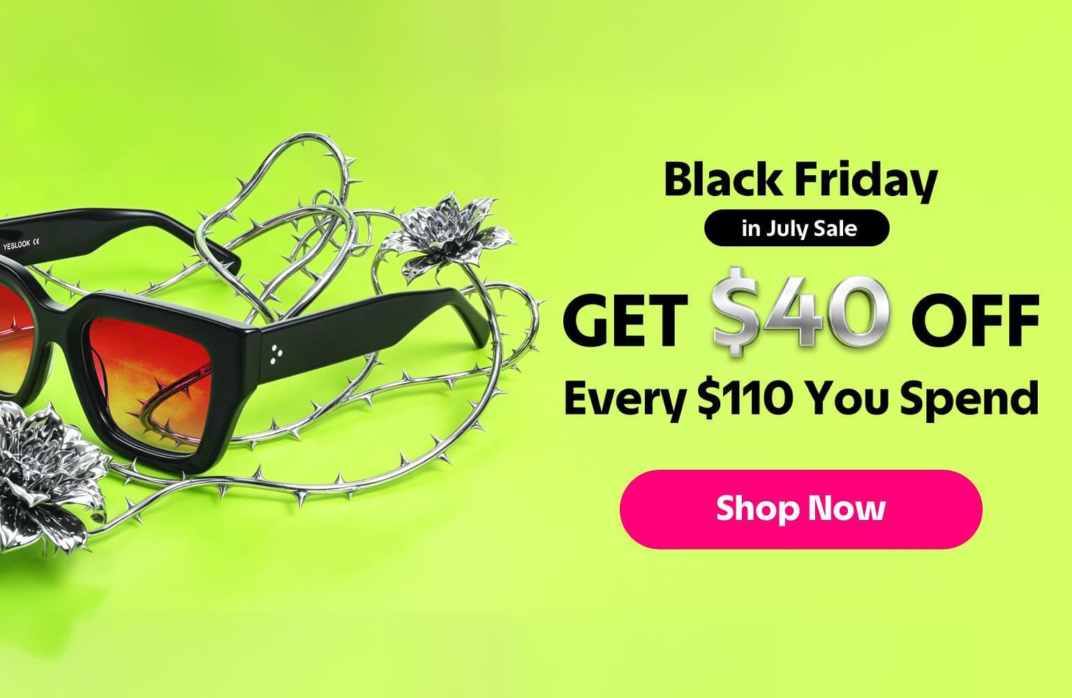 Black Friday in July Sale: $40 Off Every $110