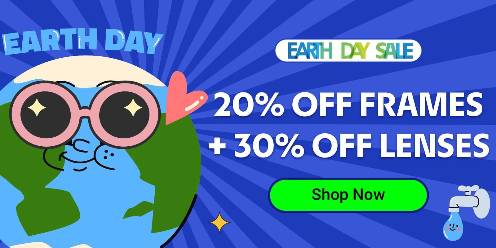 Earth Day Sale: 20% Off Frames + 30% Off Lenses