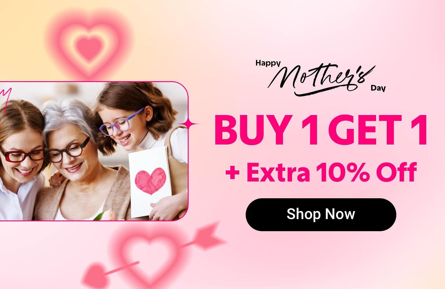 Mother's Day Sale: BOGO + Extra 10% Off