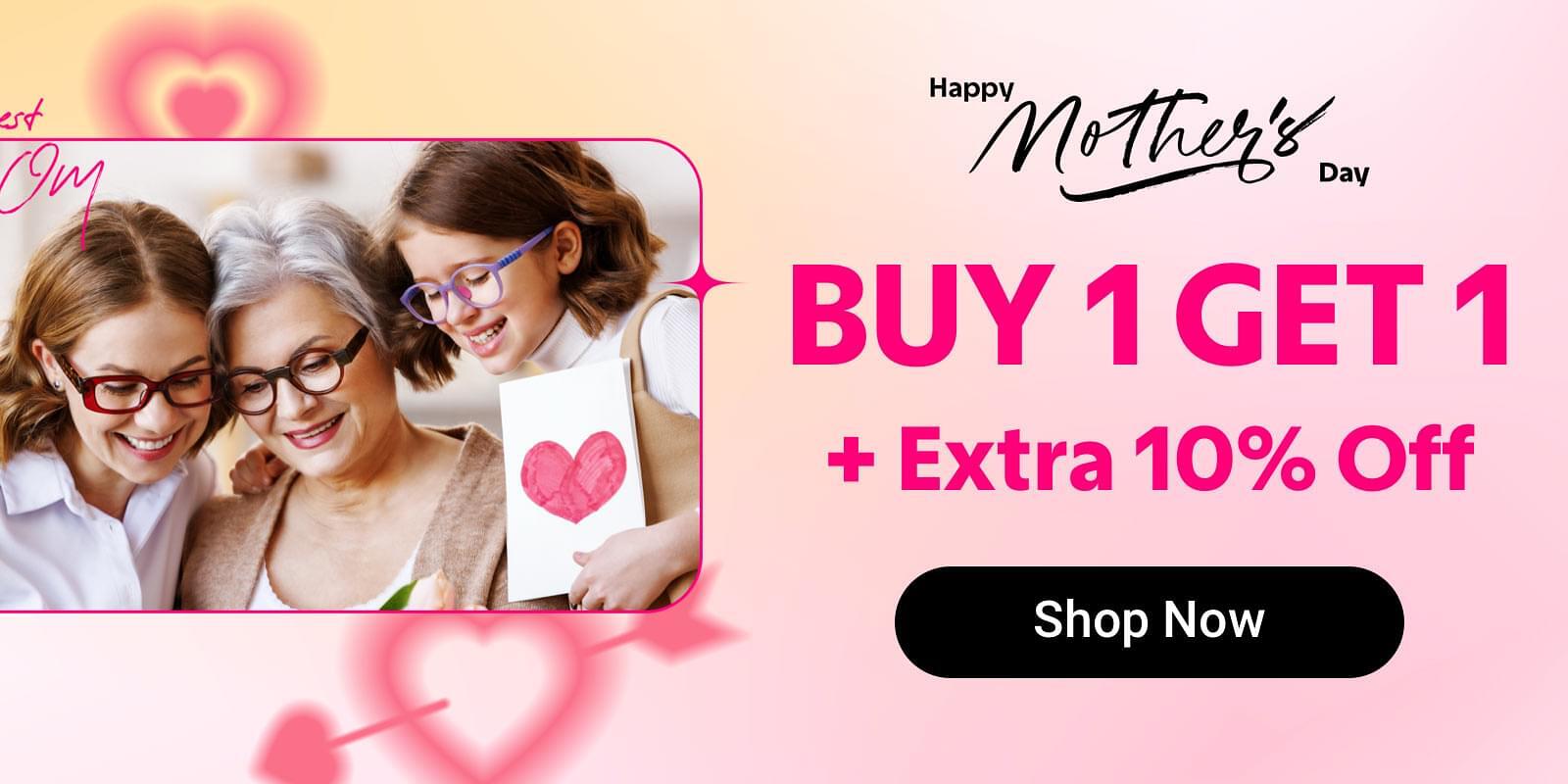 Mother's Day Sale: BOGO + Extra 10% Off