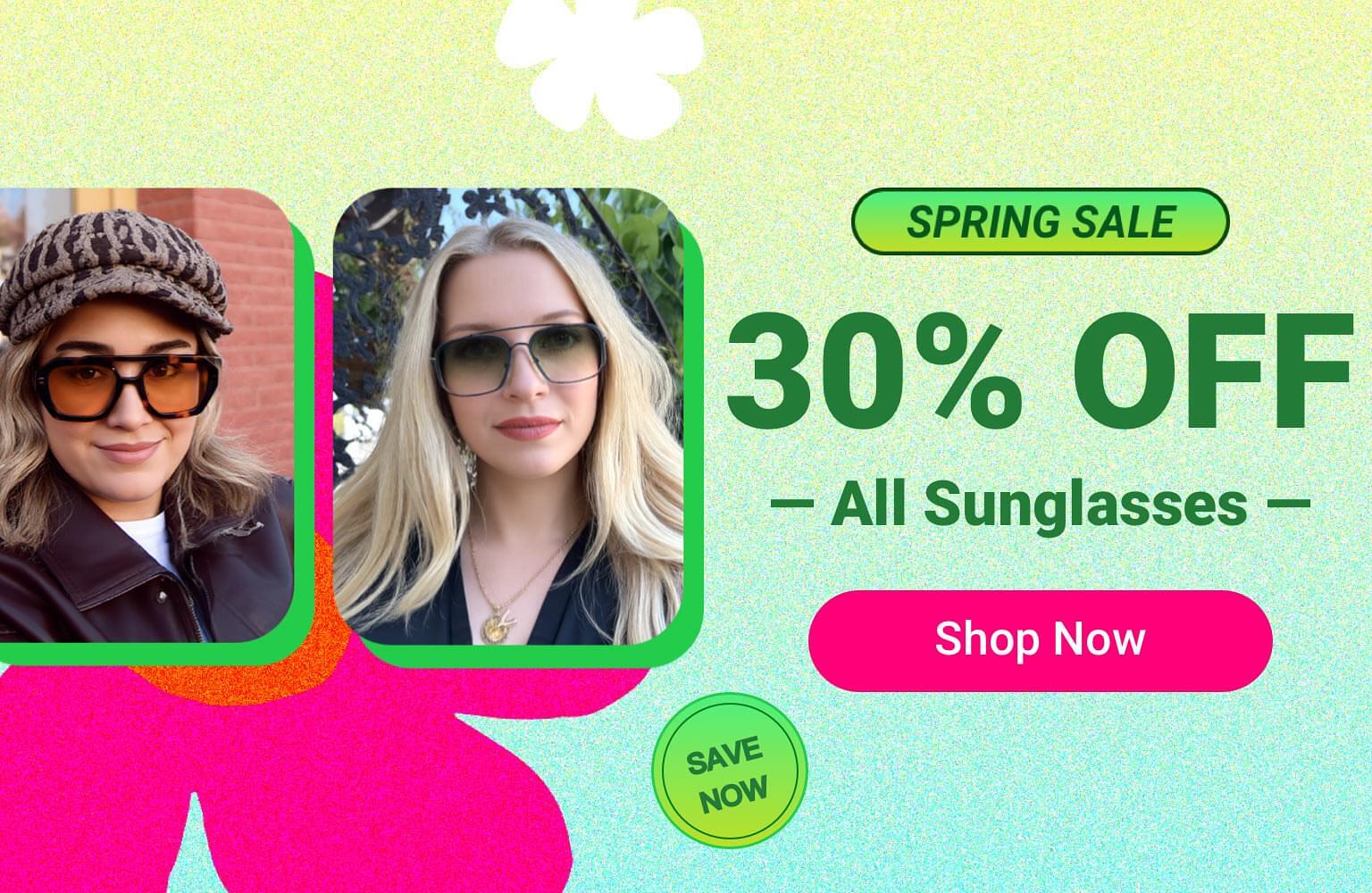 Spring Sale: 30% Off All Sunglasses