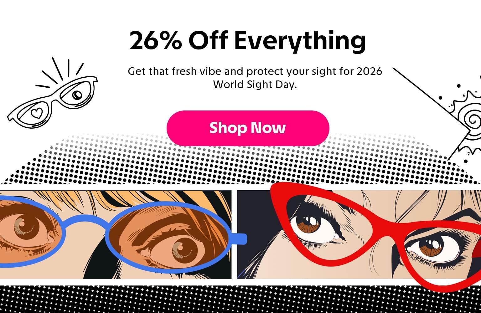World Sight Day Sale: 26% Off Everything SITEWIDE